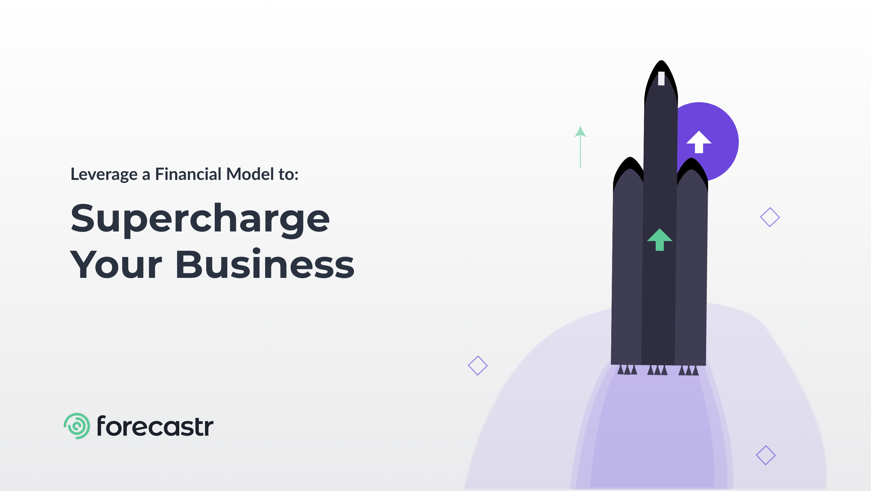 Leverage a Financial Model to Supercharge Your Business 