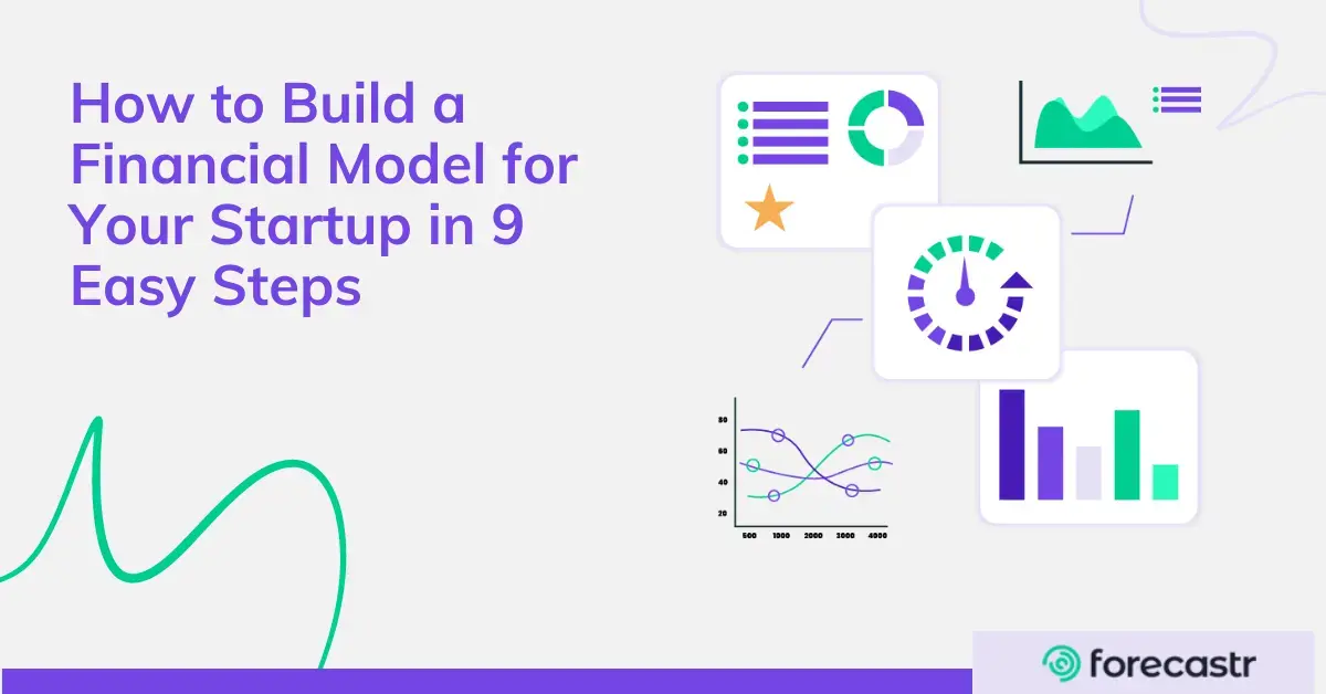 How to build a startup financial model in 9 steps